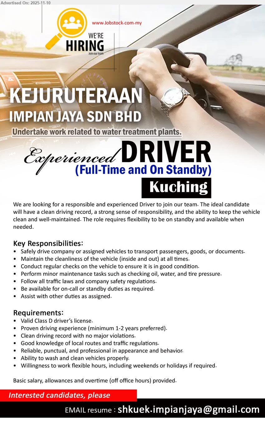 KEJURUTERAAN IMPIAN JAYA SDN BHD - EXPERIENCED DRIVER (Kuching), 1–2 yrs exp.; safely drive, keep vehicle clean, routine checks, minor maintenance, follow traffic rules, standby; Class D licence, clean record, knows local routes, flexible hours, allowances & OT
Email Resume