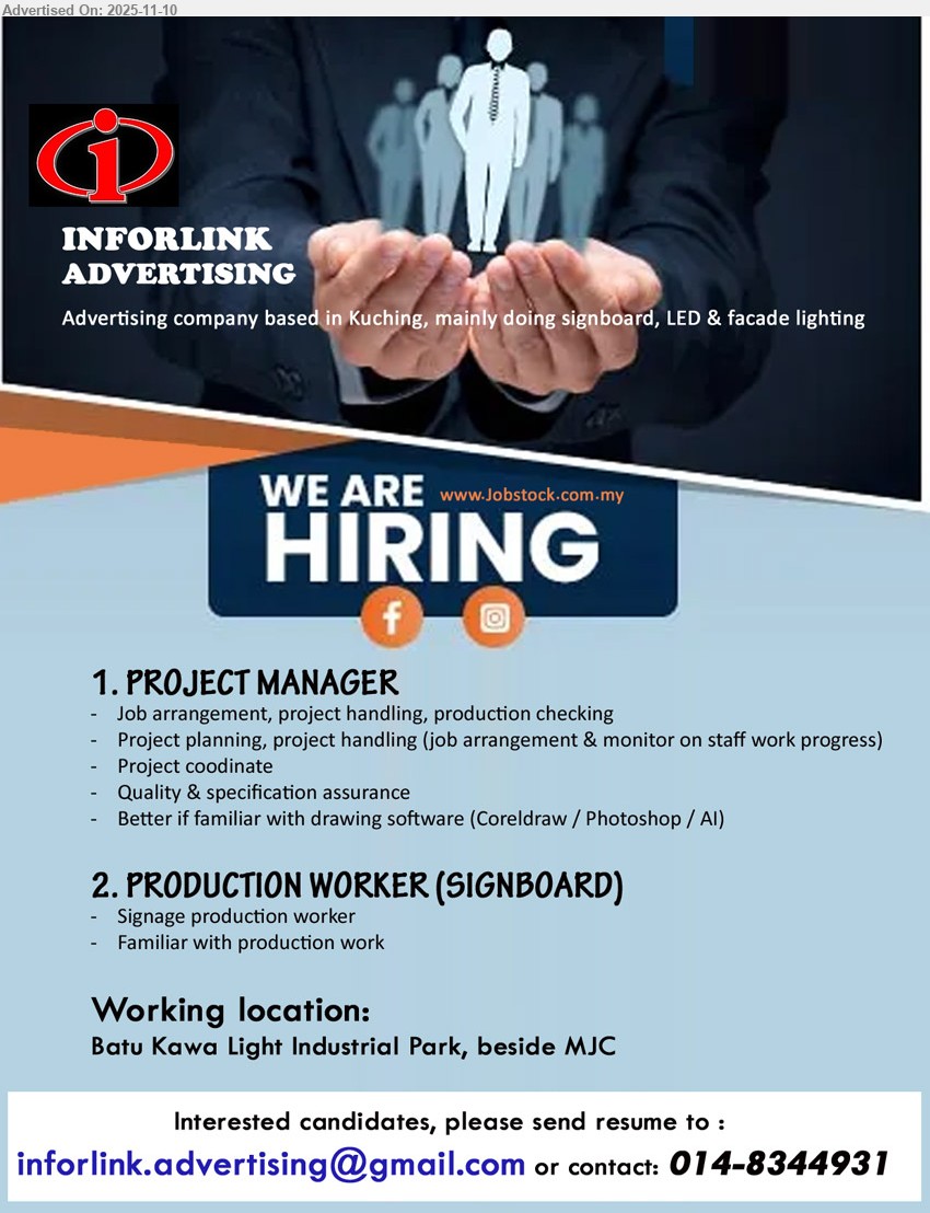INFORLINK ADVERTISING - 1. PROJECT MANAGER (Batu Kawa Light Industrial Park, Kuching), job arrangement & handling, production checking; planning & monitor staff progress; coordinate; QA/spec assurance; prefer CorelDraw/Photoshop/AI
2. PRODUCTION WORKER (SIGNBOARD) (Batu Kawa Light Industrial Park, Kuching), signage production; hands-on fabrication; familiar with production workflow; assist on tasks as assigned
Call / WhatsApp 014-8344931 or Email Resume
