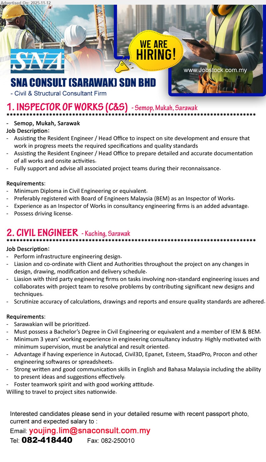 SNA CONSULT (SARAWAK) SDN BHD - 1. INSPECTOR OF WORKS (C&S) (Semop, Mukah), Edu: Diploma Civil Eng. Exp: IOW exp advantage. Resp: inspect site to specs/quality, prep docs, support project teams. Others: BEM pref, driving licence.
2. CIVIL ENGINEER (Kuching), Edu: Bachelor’s Civil Eng + IEM/BEM. Exp: ≥3 yrs consultancy. Resp: infra design, liaise client/authorities/partners, review calcs/drawings/reports, ensure quality. Others: AutoCAD/Civil3D, travel.
Call: 082-418440 | Email Resume