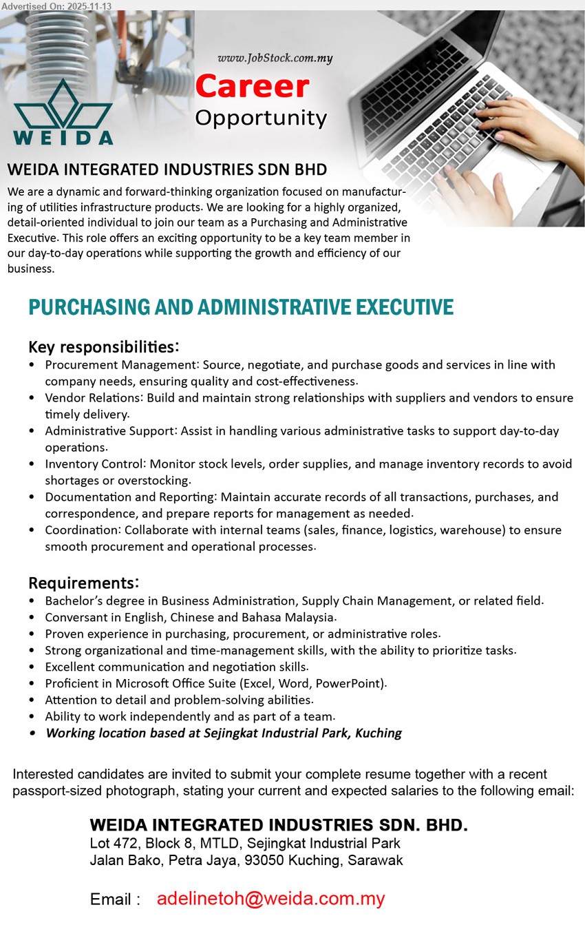 WEIDA INTEGRATED INDUSTRIES SDN BHD - PURCHASING AND ADMINISTRATIVE EXECUTIVE (Kuching), degree in Business/Supply Chain. M, exp in purchasing/admin, MS Office, trilingual, strong communication, handle procurement, vendor relations, inventory, reporting, coordination.
Email Resume