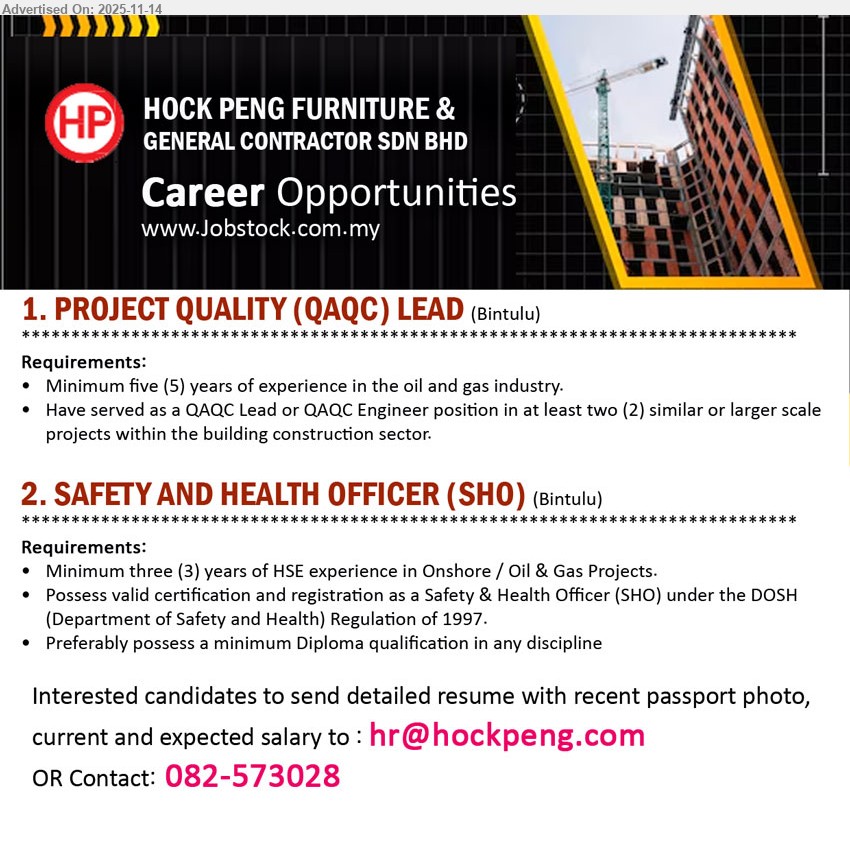 HOCK PENG FURNITURE & GENERAL CONTRACTOR SDN BHD - 1. PROJECT QUALITY (QAQC) LEAD (Bintulu), relevant qualification, ≥5 yrs O&G QAQC exp, previously QAQC Lead/Engineer on large building projects, ensure project quality & standards.
2. SAFETY AND HEALTH OFFICER (SHO) (Bintulu), min Diploma, ≥3 yrs HSE exp onshore/O&G, registered SHO under DOSH 1997, manage site safety, compliance & reporting.
Call 082-573028 or Email Resume.