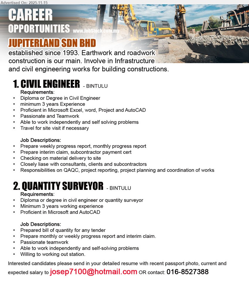 JUPITERLAND SDN BHD - 1. CIVIL ENGINEER (Bintulu), 1 post, Diploma/Degree Civil Eng, ≥3 yrs exp, Excel/Project/AutoCAD, handle site progress & reports, QAQC, claims, liaise clients, travel if needed
2. QUANTITY SURVEYOR (Bintulu), 1 post, Diploma/Degree QS/Civil, ≥3 yrs exp, MS Office/AutoCAD, prepare BQ, claims & progress reports, teamwork, independent, outstation
Call / WhatsApp: 016-8527388 or Email Resume.