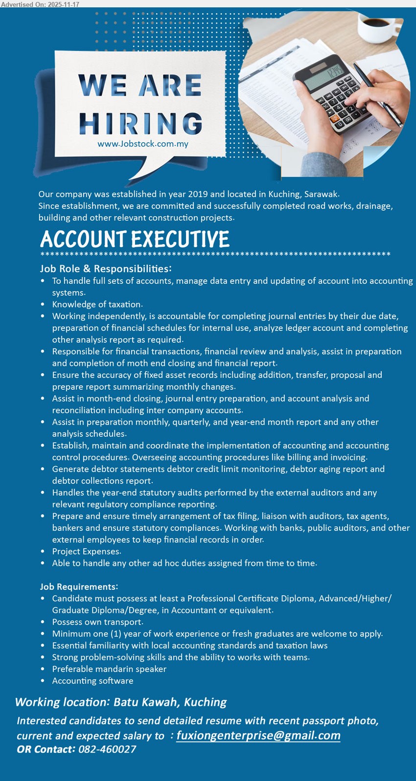 ADVERTISER - ACCOUNT EXECUTIVE (Batu Kawah, Kuching), Prof Cert/Diploma/Degree in Accounting, min 1 yr exp or fresh grad; handle full set accounts, tax, reports, audit, ad hoc; Mandarin, accounting software, own transport
Call / WhatsApp 082-460027 or Email Resume