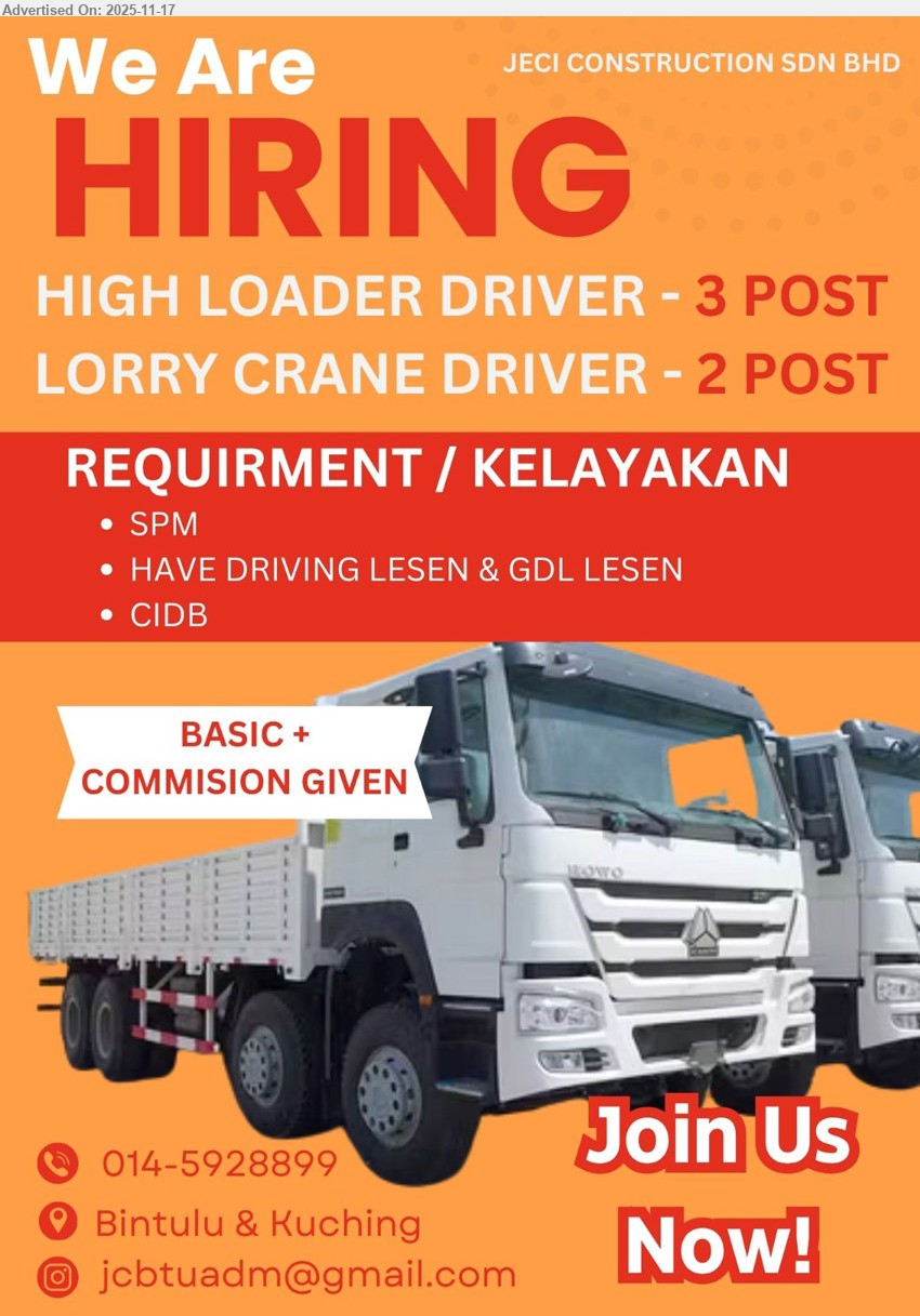 JECI CONSTRUCTION SDN BHD - 1. HIGH LOADER DRIVER (Kuching & Bintulu), 3 post.
2. LORRY CRANE DRIVER (Kuching & Bintulu), 2 post.
*** SPM, lesen memandu & GDL, CIDB, drive high loader safely, basic + commission diberi
Call / WhatsApp: 014-5928899 or Email Resume