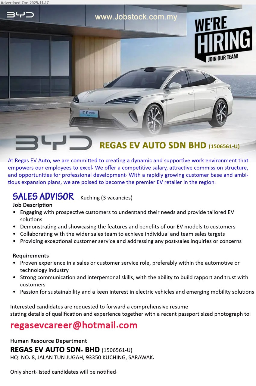 REGAS EV AUTO SDN BHD - SALES ADVISOR (Kuching), 3 vacancies, proven sales/customer service exp, engage EV customers, demo models, meet team targets, strong comm skills, passion for EV & sustainability
Email Resume