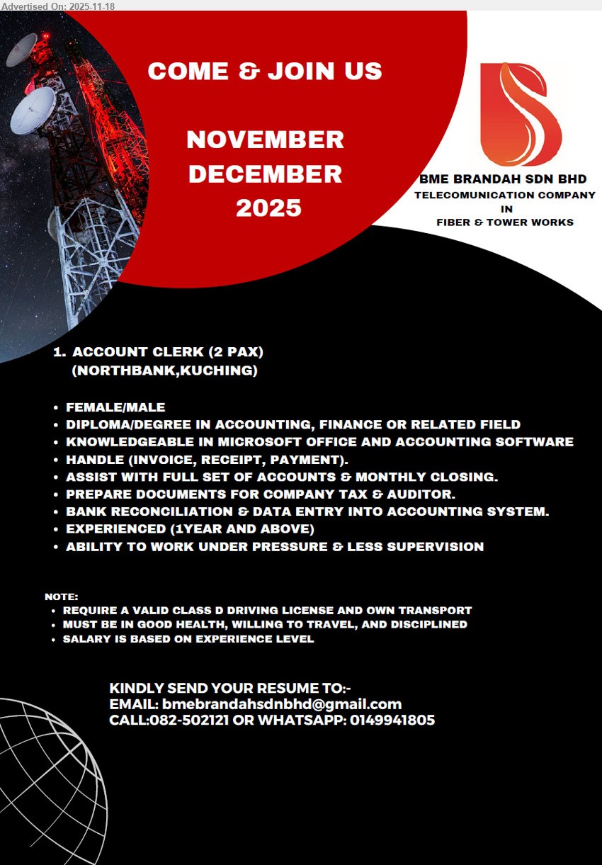 BME BRANDAH SDN BHD - ACCOUNT CLERK (Northbank, Kuching), 2 posts, salary based on exp, Dip/Degree Accounting/Finance, 1+ yr exp, handle invoices/payments, full set accounts, tax docs, bank recon, MS Office, class D licence & own transport
Call 082-502121 / WhatsApp 0149941805, Email Resume