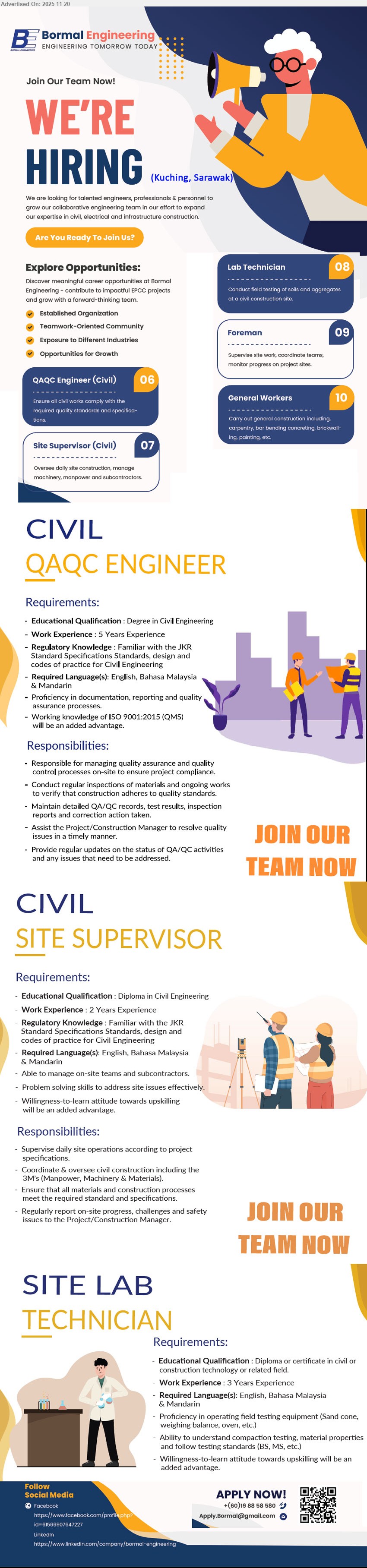 BORMAL ENGINEERING SDN BHD - 1. QAQC ENGINNEER (CIVIL) (Kuching), Degree in Civil Engineering, 5 yrs. exp., Familiar with the JKR Standard specifications Standards, design and codes of practice for Civil Engineering,...
2. SITE SUPERVISOR (CIVIL) (Kuching),  Diploma in Civil Engineering, 2 yrs. exp., Familiar with the JKR Standard specifications Standards, design and codes of practice for Civil Engineering...
3. LAB TECHNICIAN (Kuching), Diploma or Certificate in Civil or Construction Technology, 3 yrs. exp....
4. FOREMAN (Kuching), Supervise site work, coordinate teams, monitor progress on project sites
5. GENERAL WORKERS (Kuching), Carry out general construction including, carpentry, bar bending concreting, brickwalling,
painting, etc..
Contact: 019-8858580 / Scan QR code / Email resume.