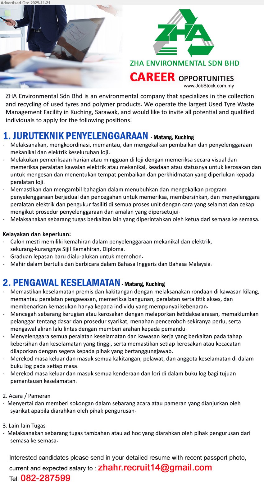 ZHA ENVIRONMENTAL SDN BHD - 1. JURUTEKNIK PENYELENGGARAAN (Matang, Kuching), Sijil Kemahiran/Diploma mech & elektrik, fresh grad ok; maintenance loji, inspection harian/mingguan, baiki kerosakan, pastikan program penyelenggaraan & keselamatan, fasih BM & BI.
2. PENGAWAL KESELAMATAN (Matang, Kuching), rondaan kilang & kawasan, kawal akses, pantau trafik & parking, rekod keluar/masuk staff & lori, jaga peralatan keselamatan, bantu acara/pameran & tugas ad hoc.
Call / WhatsApp 082-287599 atau Email Resume.