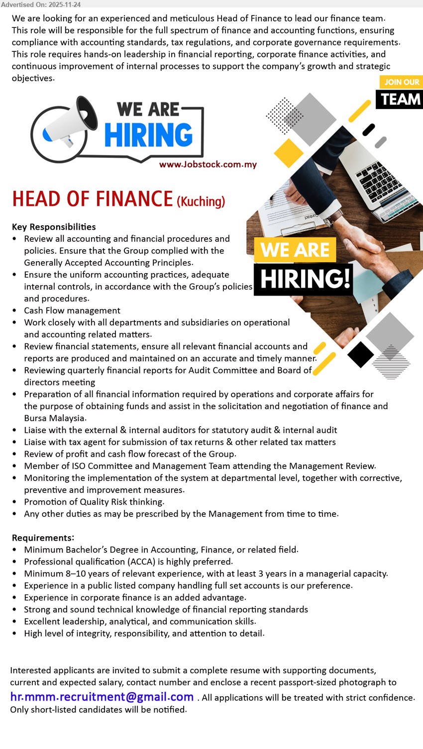 ADVERTISER - HEAD OF FINANCE (Kuching), Deg Acc/Finance, ACCA pref, 8–10 yrs, 3+ managerial, handle full accounts, cashflow, reporting, tax/audit, controls, lead finance team
Email Resume