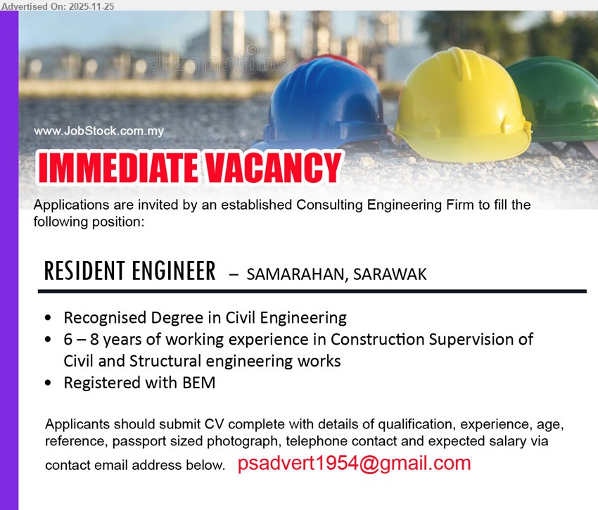 ADVERTISER (Consulting Engineering Firm) - RESIDENT ENGINEER (Samarahan, Sarawak), Recognised Civil Eng degree, 6–8 yrs construction supervision civil/structural works, BEM registered, manage site & reporting
Email Resume