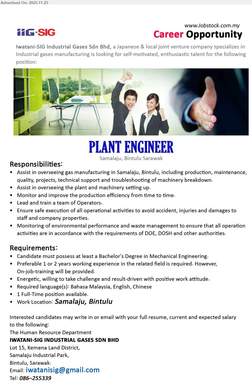IWATANI-SIG INDUSTRIAL GASES SDN BHD - PLANT ENGINEER (Samalaju, Bintulu), Deg in Mech Eng, 1–2 yrs gas/plant exp, oversee production & maintenance, lead operators, ensure safety & env compliance, trilingual, on-job training
Call / WhatsApp 086-255339 or Email Resume