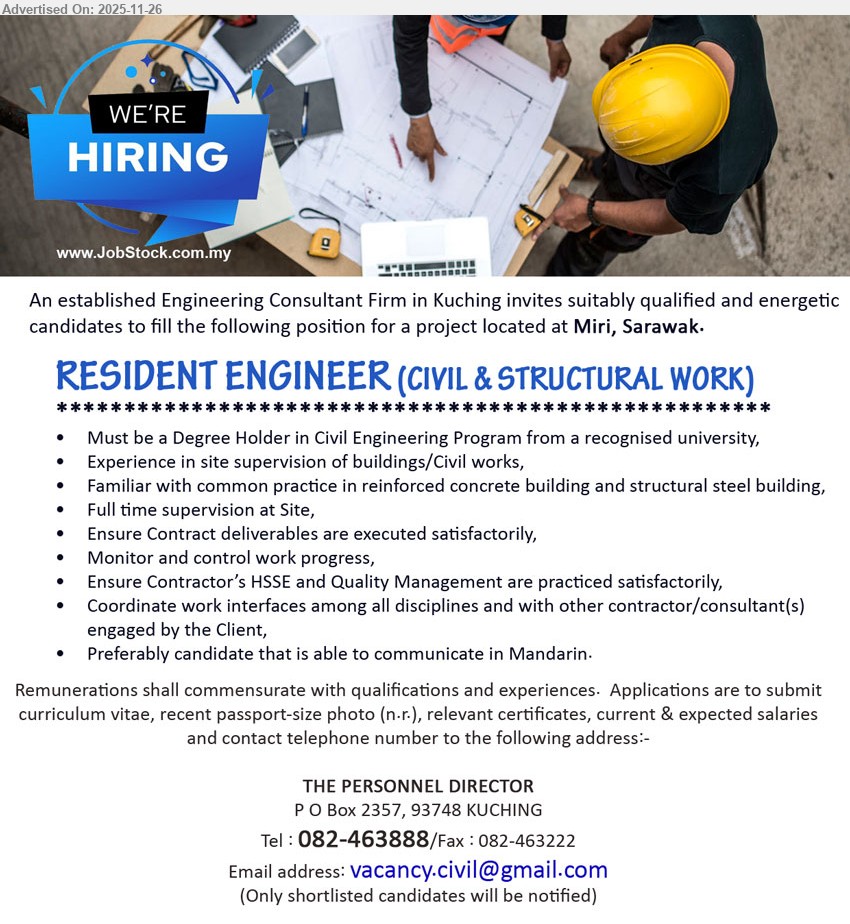 ADVERTISER (Engineering Consultant Firm) - RESIDENT ENGINEER (CIVIL & STRUCTURAL WORK) (Miri, Sarawak), Deg in Civil Eng, exp in site supervision, RC & steel bldg, manage site, contract deliverables, HSSE, Mandarin preferred
Call / WhatsApp: 082-463888, Email Resume