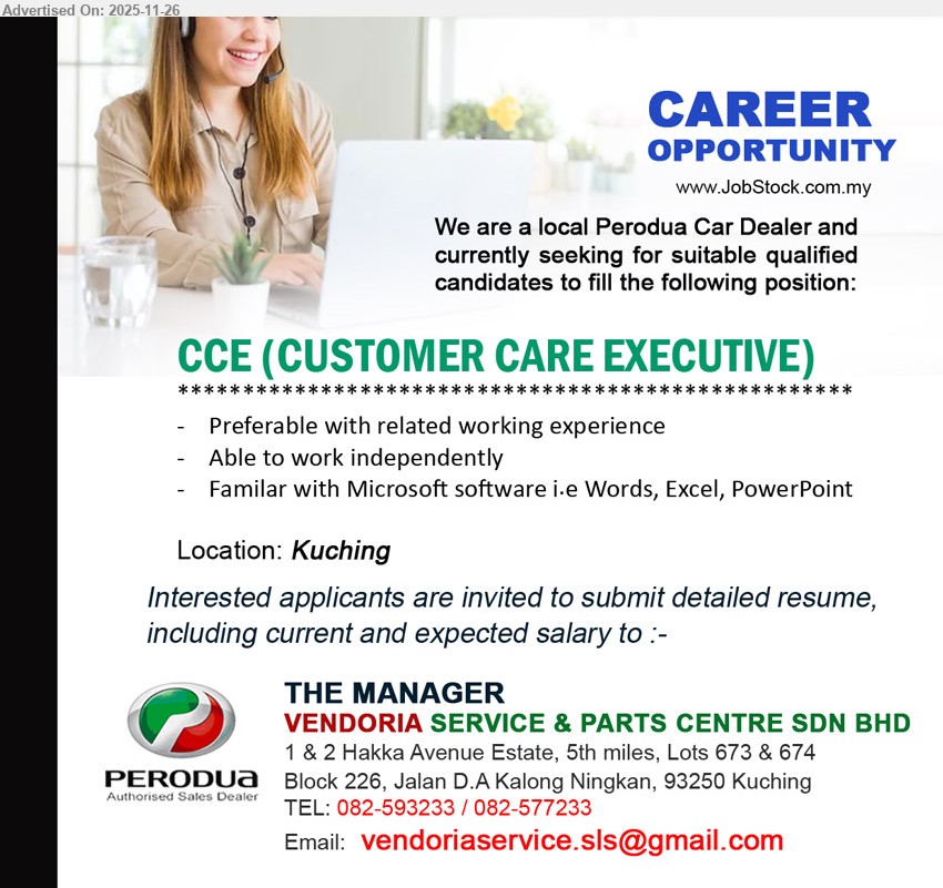 VENDORIA SERVICE & PARTS CENTRE SDN BHD - CCE (CUSTOMER CARE EXECUTIVE) (Kuching), preferable related exp, work independently, strong MS Word/Excel/PowerPoint, handle customer enquiries & support Perodua dealer ops
Call / WhatsApp: 082-593233 / 082-577233, Email Resume