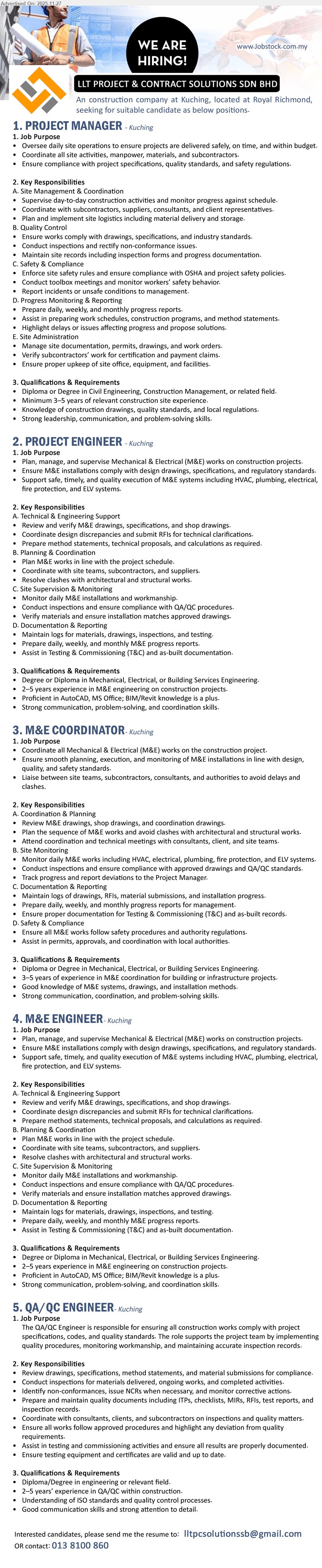 LLT PROJECT & CONTRACT SOLUTIONS SDN BHD - 1. PROJECT MANAGER (Kuching), Degree/Diploma in Civil/Construction, 3–5 yrs exp, lead overall project delivery, manage site team, cost, schedule, quality & safety.
2. PROJECT ENGINEER (Kuching), Degree/Diploma in Mechanical/Electrical/Building Services, 2–5 yrs exp, manage M&E works, drawings, coordination, site supervision, testing & commissioning.
3. M&E COORDINATOR (Kuching), Diploma/Degree in Mechanical/Electrical, 3–5 yrs exp, coordinate M&E schedule, meetings, installation quality, documentation, permits & authority approvals.
4. M&E ENGINEER (Kuching), Degree/Diploma in Mechanical/Electrical, 2–5 yrs exp, oversee M&E installations, resolve technical issues, ensure QA/QC compliance, prepare reports & as-built docs.
5. QA/QC ENGINEER (Kuching), Diploma/Degree in Engineering, 2–5 yrs exp in QA/QC, review drawings/materials, inspect works, control non-conformance, maintain quality records.
Call 013-8100860 / Email Resume.