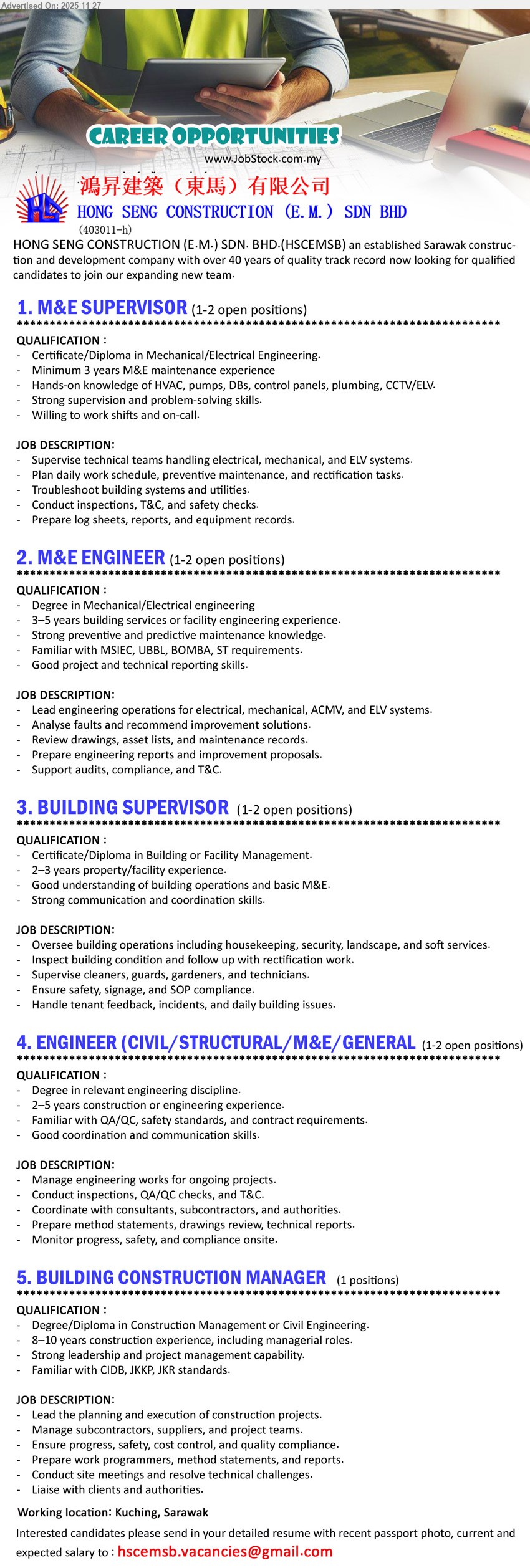 HONG SENG CONSTRUCTION (E.M.) SDN BHD - 1. M&E SUPERVISOR (Kuching), 1–2 posts, Cert/Dip Mechanical/Electrical Eng, ≥3 yrs M&E maintenance, supervise teams, plan preventive maintenance, troubleshoot HVAC/ELV, shift & on-call.
2. M&E ENGINEER (Kuching), 1–2 posts, Degree Mechanical/Electrical, 3–5 yrs building services, lead engineering ops, fault analysis, reports, audits, familiar MSIEC/UBBL/BOMBA.
3. BUILDING SUPERVISOR (Kuching), 1–2 posts, Cert/Dip Building/Facility Mgmt, 2–3 yrs property exp, oversee building ops, supervise crews, ensure safety/SOP, handle tenants’ issues.
4. ENGINEER (CIVIL/STRUCTURAL/M&E/GENERAL) (Kuching), 1–2 posts, Degree relevant Eng, 2–5 yrs construction, manage project engineering works, inspections, QA/QC, reports, liaise consultants/authorities.
5. BUILDING CONSTRUCTION MANAGER (Kuching), 1 post, Degree/Dip Construction/Civil, 8–10 yrs including managerial, lead projects, manage subcontractors, control cost/quality/safety, liaise clients & authorities.
Email Resume.