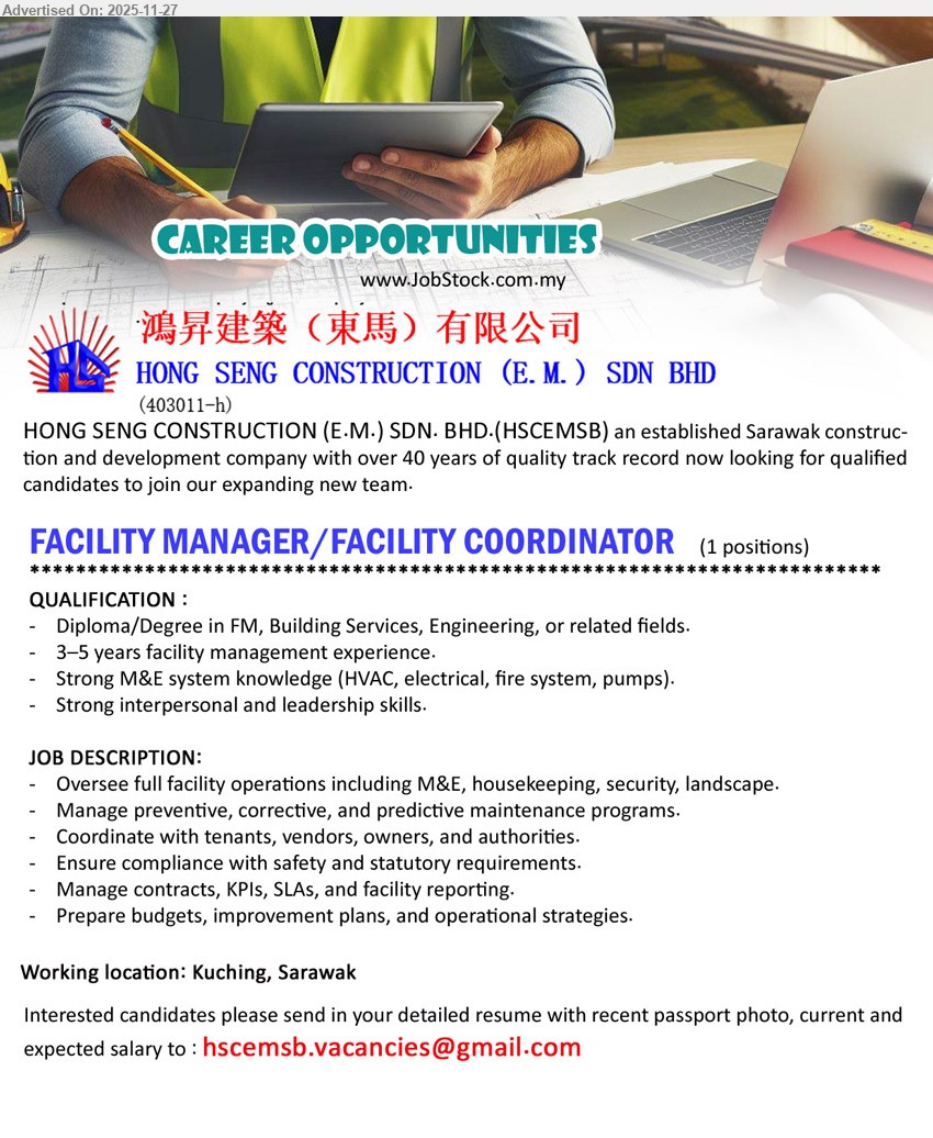 HONG SENG CONSTRUCTION (E.M.) SDN BHD - FACILITY MANAGER / FACILITY COORDINATOR (Kuching, Sarawak), 1 position, Dip/Degree in FM/Building/Engineering, 3–5 yrs facility mgmt, oversee M&E, housekeeping, security, maintenance, liaise tenants/vendors, ensure safety compliance, reports & budgets.
Email Resume.