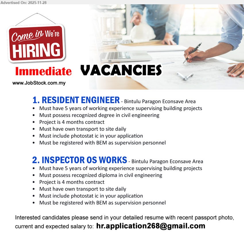 ADVERTISER - 1. RESIDENT ENGINEER (Bintulu), Degree in Civil Eng, 5 yrs exp supervising bldg projects, daily site supervision, 4-month contract, own transport, BEM registered
2. INSPECTOR OF WORKS (Bintulu), Diploma in Civil Eng, 5 yrs exp supervising bldg projects, assist site supervision, 4-month contract, own transport, BEM registered
Email Resume