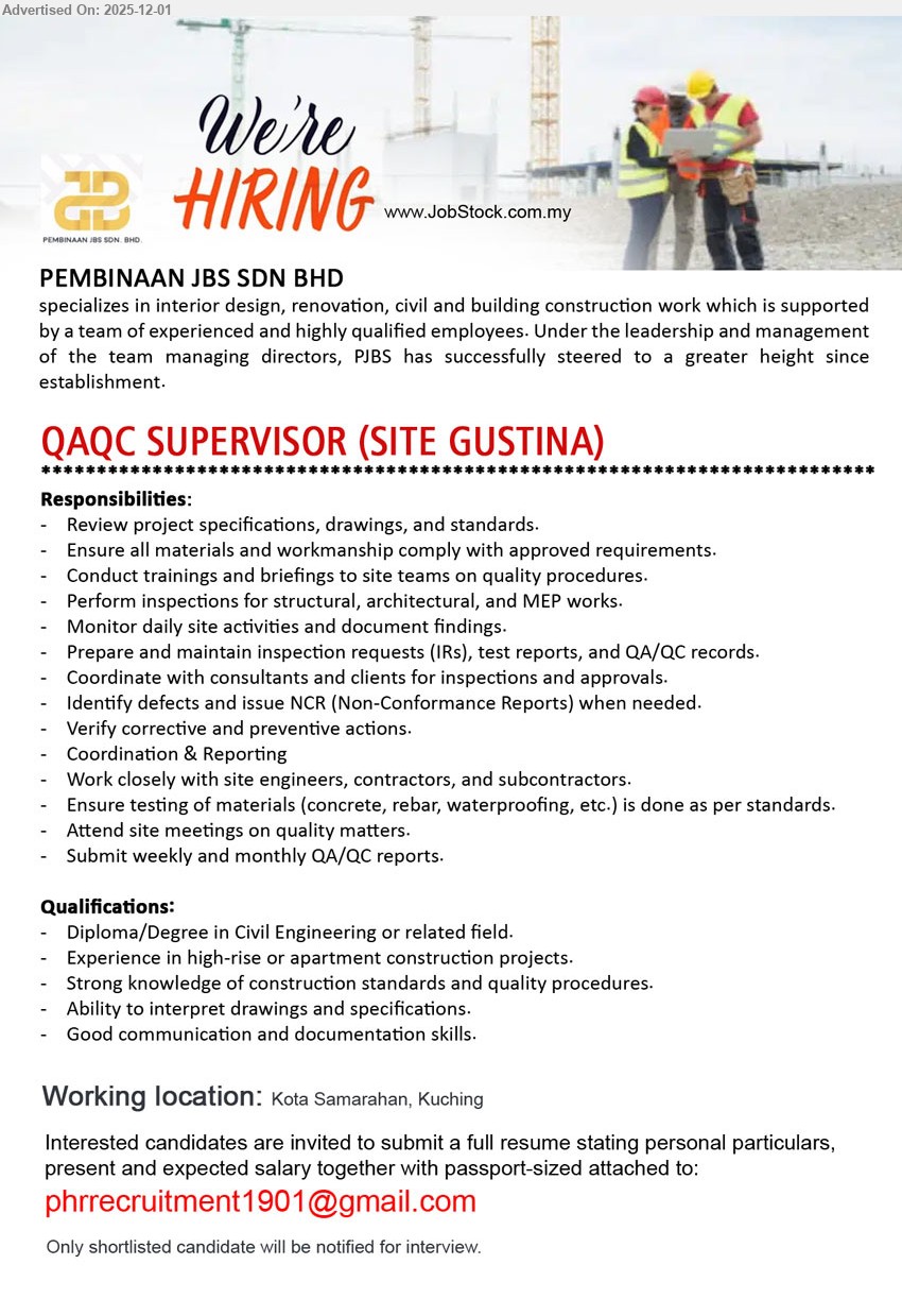 PEMBINAAN JBS SDN BHD - QAQC SUPERVISOR (SITE GUSTINA) (Kota Samarahan, Kuching), Diploma/Degree Civil Eng; exp in high-rise/apartment projects; oversee QA/QC, inspect works, monitor site, prepare reports, liaise consultants/contractors.
Email Resume.