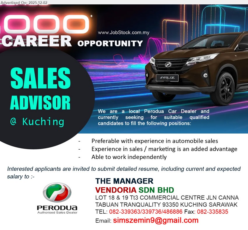 VENDORIA SDN BHD - SALES ADVISOR (Kuching), Preferable with experience in automobile sales, Experience in sales / marketing is an added advantage,...
Call Tel: 082-339363/082-339736/082-486886 or Email resume.