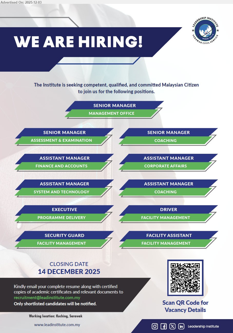 LEADERSHIP INSTITUTE OF SARAWAK CIVIL SERVICE SDN BHD - 1. SENIOR MANAGER - MANAGEMENT OFFICE, ASSESSMENT & EXAMINATION, COACHING (Kuching).
2. ASSISTANT MANAGER - FINANCE AND ACCOUNTS, CORPORATE AFFAIRS, SYSTEM AND TECHNOLOGY, COACHING(Kuching).
3. EXECUTIVE - PROGRAMME DELIVERY(Kuching).
4. DRIVER - FACILITY MANAGEMENT (Kuching).
5. SECURITY GUARD - FACILITY MANAGEMENT (Kuching).
6. FACILITY ASSISTANT - FACILITY MANAGEMENT (Kuching).
Email resume OR Scan QR code for vacancy detail.