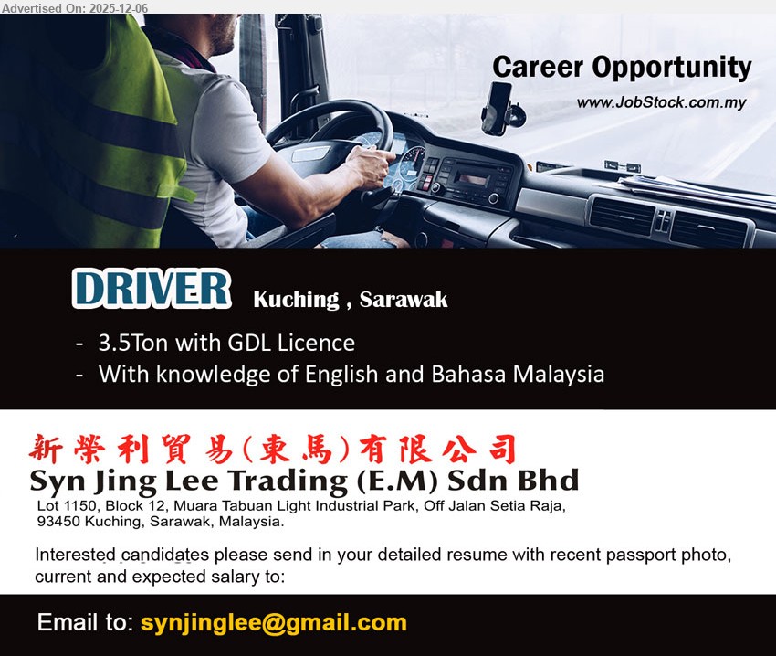 SYN JING LEE TRADING (E.M) SDN BHD - DRIVER (Kuching), 3.5Ton with GDL Licence, With knowledge of English and Bahasa Malaysia,...
Email resume.