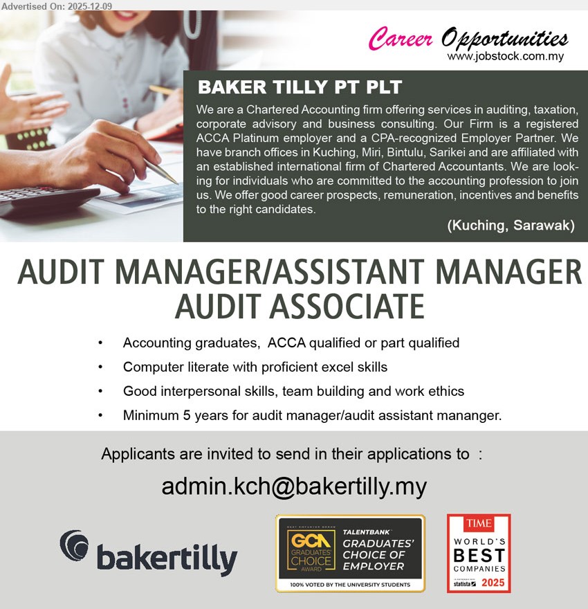 BAKER TILLY PT PLT - AUDIT MANAGER/ASSISTANT MANAGER/ AUDIT ASSOCIATE (Kuching, Sarawak), Accounting grad, ACCA qualified/part, ≥5 yrs audit exp, lead audits, supervise team, strong Excel, good interpersonal & work ethics.
Email resume.