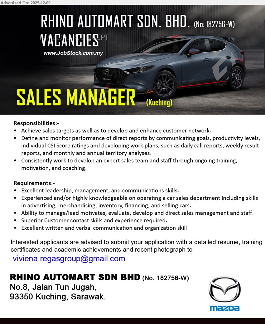 RHINO AUTOMART SDN BHD - SALES MANAGER (Kuching), experienced in car sales dept, lead & coach sales team, hit targets, grow customer network, handle reports & CSI performance.
Email Resume.