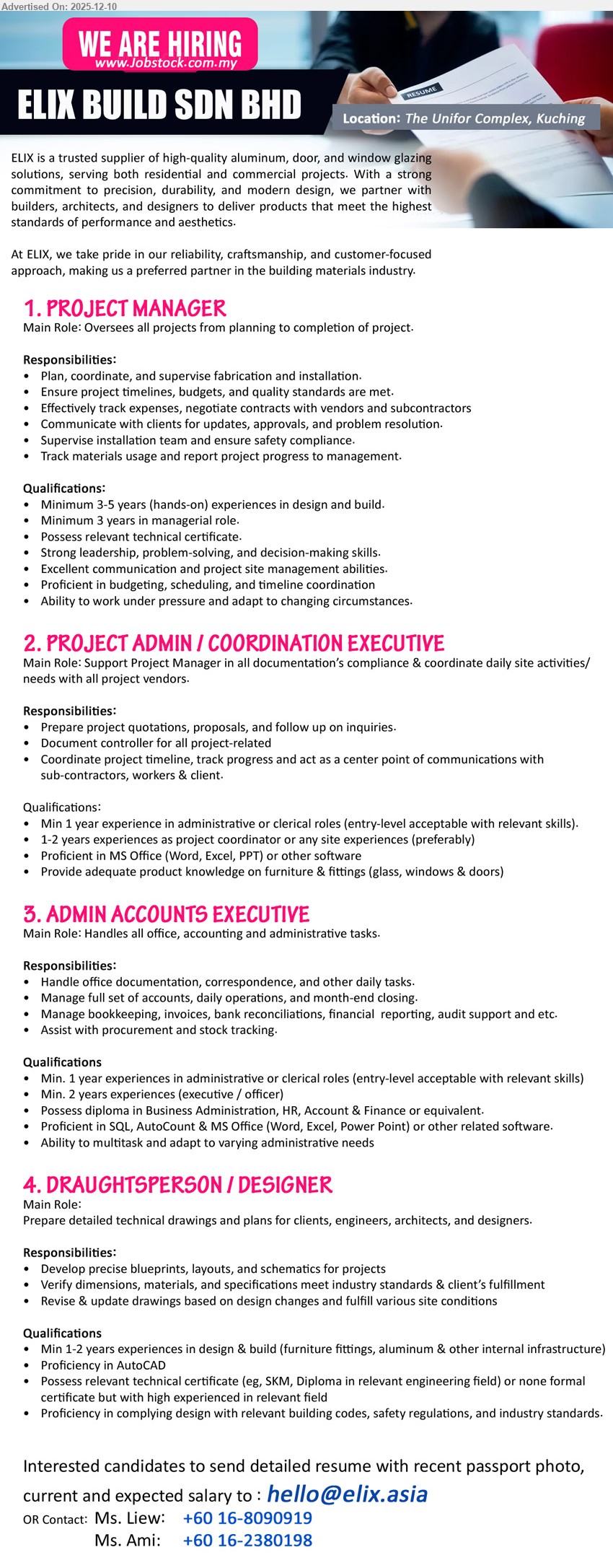 ELIX BUILD SDN BHD - 1. PROJECT MANAGER (Kuching), relevant technical cert; 3–5 yrs design & build incl 3 yrs managerial; plan & supervise fabrication/installation, control budget & timeline, liaise clients, ensure safety, report progress.
2. PROJECT ADMIN / COORDINATION EXECUTIVE (Kuching), min 1 yr admin; 1–2 yrs project/site coord preferred; prepare quotations/proposals, handle project documents, track timeline/progress, key contact for vendors, workers & client.
3. ADMIN ACCOUNTS EXECUTIVE (Kuching), Dip in Biz Admin/HR/Accounts/Finance; 1 yr admin + 2 yrs exec; manage full set accounts, bookkeeping, reports, month-end closing, office admin; proficient SQL, AutoCount, MS Office.
4. DRAUGHTSPERSON / DESIGNER (Kuching), technical cert or strong exp; 1–2 yrs design & build; create & update technical drawings/blueprints, check dimensions/specs, ensure designs meet codes, safety & client needs.
Call / Whatsapp: +60 16-8090919 / +60 16-2380198 or Email Resume