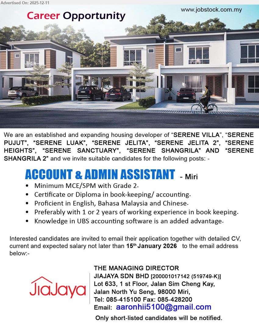 JIAJAYA SDN BHD - ACCOUNT & ADMIN ASSISTANT (Miri), min MCE/SPM Grade 2, Cert/Dip in bookkeeping/accounting, 1–2 yrs bookkeeping, handle accounts & admin, UBS software, Eng/BM/Chinese.
Email Resume / call 085-415100.