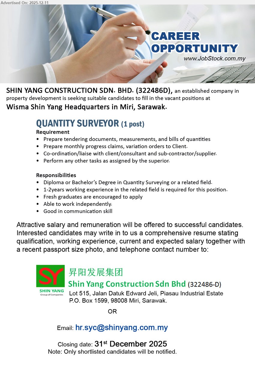 SHIN YANG CONSTRUCTION SDN BHD - QUANTITY SURVEYOR (Miri, Sarawak), 1 post, attractive salary, Diploma/Bachelor in Quantity Surveying, 1–2 yrs exp (fresh grads encouraged), prepare tender docs & BOQ, progress claims/variation orders, liaise with clients/consultants/subcons, independent with good communication.
Email Resume.