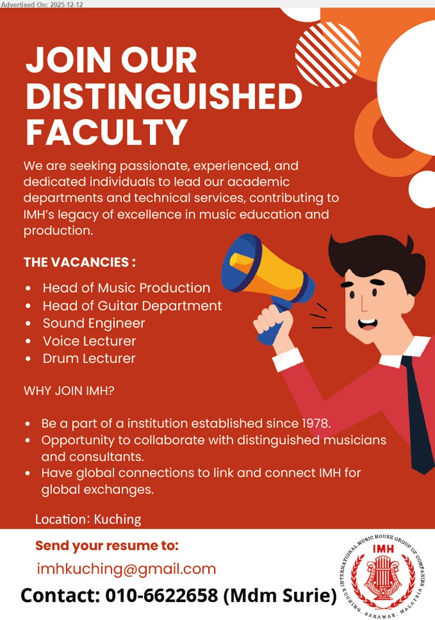 IMH MUSIC HOUSE SDN BHD - 1. HEAD OF MUSIC PRODUCTION (Kuching).
2. HEAD OF GUITAR DEPARTMENT (Kuching).
3. SOUND ENGINEER (Kuching).
4. VOICE LECTURER (Kuching).
5. DRUM LECTURER (Kuching).
Contact: 010-6622658 (Mdm Surie) or Email resume.