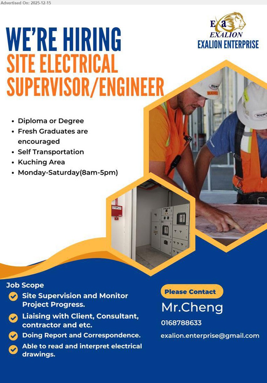 EXALION ENTERPRISE - SITE ELECTRICAL SUPERVISOR/ENGINEER (Kuching), Diploma/Degree, Fresh Graduates OK, site supervision & monitor progress, liaise client/consultant/contractor, reports/correspondence, read electrical drawings, Mon–Sat (8am–5pm), self transport
Call/WhatsApp 0168788633 | Email Resume