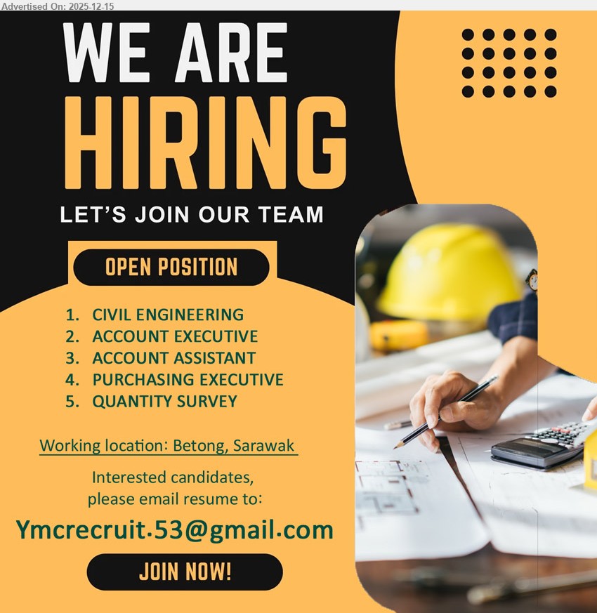 ADVERTISER - 1. CIVIL ENGINEERING  (Betong).
2. ACCOUNT EXECUTIVE (Betong).
3. ACCOUNT ASSISTANT (Betong).
4. PURCHASING EXECUTIVE  (Betong).
5. QUANTITY SURVEY (Betong).
Email resume.
