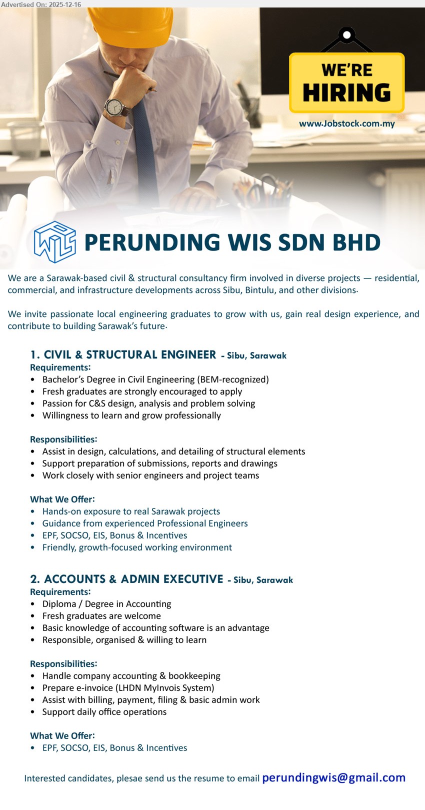 PERUNDING WIS SDN BHD - 1. CIVIL & STRUCTURAL ENGINEER (Sibu, Sarawak) — Bachelor (BEM-recognized), fresh grads ok; assist design/calculation/detailing, prepare reports/drawings/submissions; mentorship + EPF/SOCSO/EIS, bonus & incentives
2. ACCOUNTS & ADMIN EXECUTIVE (Sibu, Sarawak) — Diploma/Degree (Accounting), fresh grads ok; bookkeeping, billing/payment/filing, prepare LHDN MyInvois e-invoice; organised/learn-fast; EPF/SOCSO/EIS, bonus & incentives
Email Resume