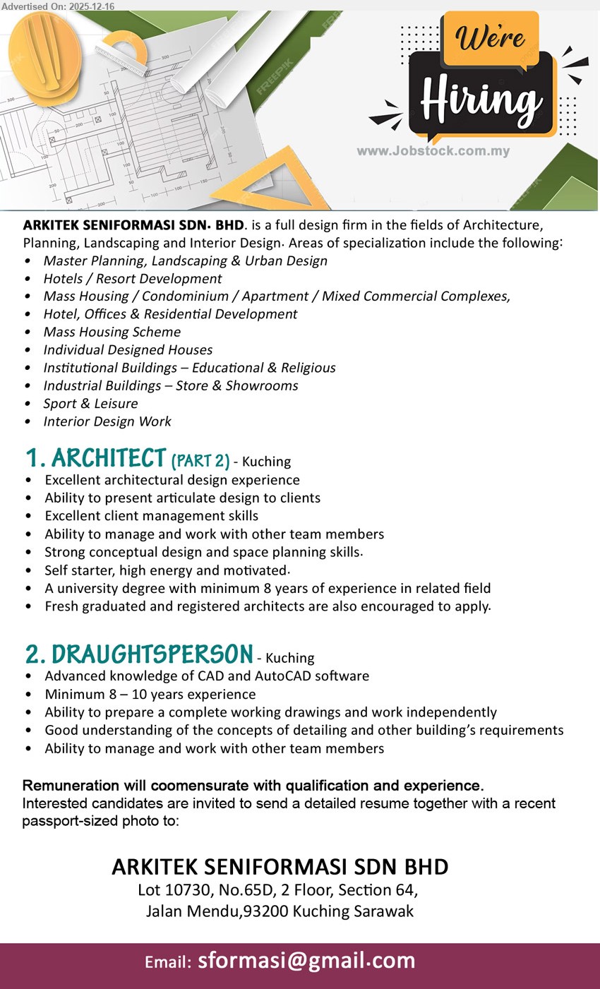 ARKITEK SENIFORMASI SDN BHD - 1. ARCHITECT (PART 2) (Kuching) — Degree, 8+ yrs exp (fresh registered encouraged); client presentations, conceptual/space planning, client mgmt; team lead, self-starter, high energy
2. DRAUGHTSPERSON (Kuching) — (Edu not stated), 8–10 yrs exp; advanced CAD/AutoCAD, complete working drawings; detailing/building req., work independently, coordinate with team
Apply: Email Resume