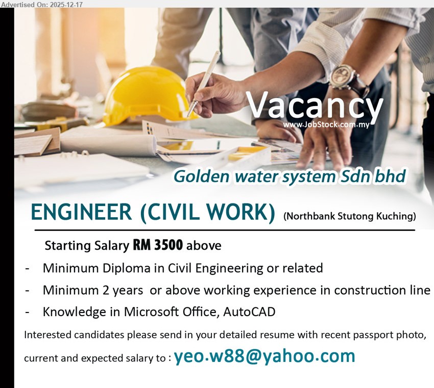 GOLDEN WATER SYSTEM SDN BHD - ENGINEER (CIVIL WORK) (Northbank Stutong Kuching), RM 3500 above, Min Diploma (Civil Eng./related), Min 2 yrs+ construction exp., handle civil work/site & project tasks; MS Office & AutoCAD knowledge
Email Resume