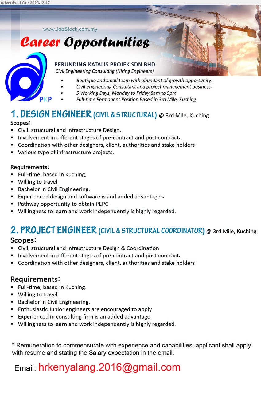 PERUNDING KATALIS PROJEK SDN BHD - 1. DESIGN ENGINEER (CIVIL & STRUCTURAL) (3rd Mile, Kuching), Bachelor in Civil Engineering, Exp in design/software (adv.), Civil/structural & infrastructure design, pre/post-contract stages, coord. w/ client/authorities, travel, PEPC pathway, 5-days, permanent
2. PROJECT ENGINEER (CIVIL & STRUCTURAL COORDINATOR) (3rd Mile, Kuching), Bachelor in Civil Engineering, Junior welcome (consulting exp adv.), Design & coordination for civil/structural/infrastructure, pre/post-contract stages, coord. w/ designers/client/authorities, travel, 5-days, permanent
Email Resume