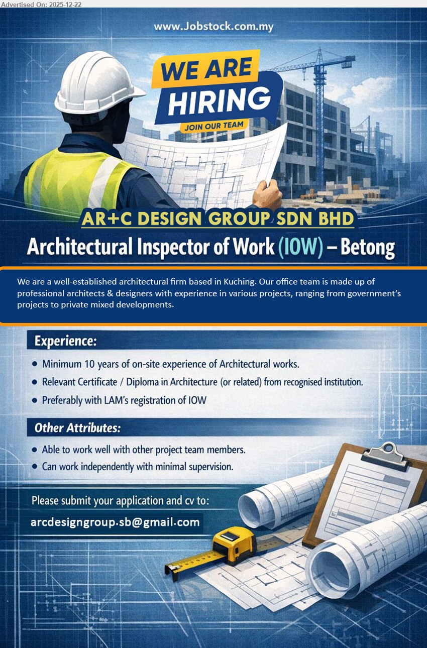 AR+C DESIGN GROUP SDN BHD - ARCHITECTURAL INSPECTOR OF WORK (IOW) (BETONG), Relevant Certificate/Diploma (Architecture/related), Min 10 years (on-site Architectural works), Prefer LAM registration of IOW, Work well with project team, Independent with minimal supervision
Email Resume