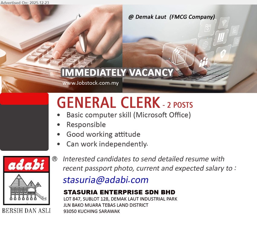 STASURIA ENTERPRISE SDN BHD - GENERAL CLERK (Demak Laut Industrial Park, Kuching Sarawak), Basic MS Office skill; responsible; good attitude; work independently; immediate vacancy (2 posts).
Email Resume