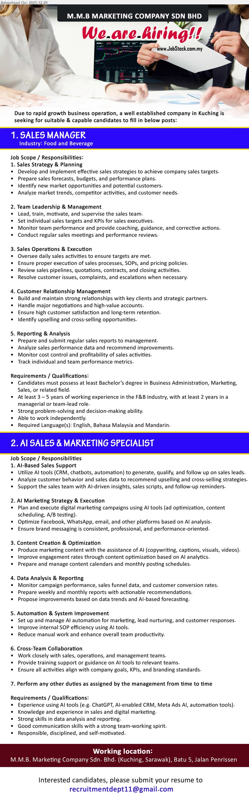 M.M.B. MARKETING COMPANY SDN BHD - 1. SALES MANAGER (Kuching, Sarawak), Bachelor’s (Business/Marketing/Sales), 3–5 yrs F&B + 2 yrs in a managerial or team-lead role; drive sales strategy/forecast, lead team/KPIs, manage key clients, reporting; English/BM/Mandarin
2. AI SALES & MARKETING SPECIALIST (Kuching, Sarawak), Exp with AI tools (ChatGPT/AI-enabled CRM/Meta Ads AI/automation); AI lead-gen, digital campaigns, content & data reporting, automate SOP, cross-team training/support
Email Resume