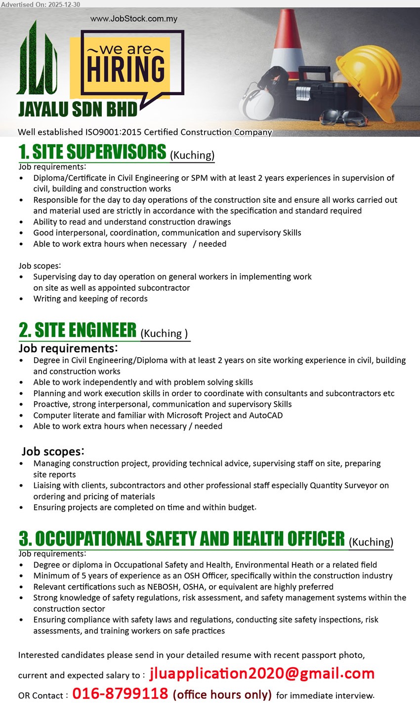 JAYALU SDN BHD - 1. SITE SUPERVISORS (Kuching), Diploma/Certificate Civil Eng / SPM; 2+ yrs; supervise daily site works & workers, follow specs, read drawings, keep site records;
2. SITE ENGINEER (Kuching), Degree Civil Eng / Diploma; 2+ yrs; manage project execution, supervise site staff, liaise clients/subcons/QS, prepare site reports; MS Project & AutoCAD
3. OCCUPATIONAL SAFETY AND HEALTH OFFICER (Kuching), Degree/Diploma OSH/Environmental Health; 5+ yrs (construction); ensure safety compliance, conduct inspections & risk assessments, train workers; NEBOSH/OSHA/CSH preferred.
Call: 016-8799118 (office hours)
Email Resume