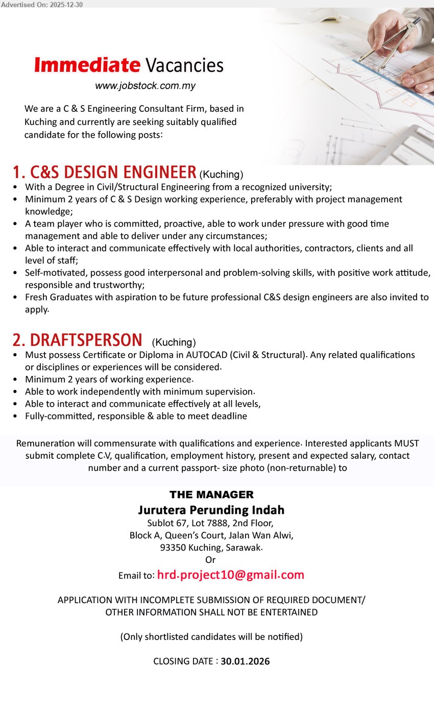 JURUTERA PERUNDING INDAH - 1. C&S DESIGN ENGINEER (Kuching), Degree Civil/Structural Eng; 2+ yrs C&S design (project management advantage); handle structural design tasks, coordinate with authorities/clients/contractors; proactive, work under pressure (Fresh grads welcome).
2. DRAFTSPERSON (Kuching), Certificate/Diploma AUTOCAD (Civil & Structural); 2+ yrs; prepare C&S drawings, work independently with minimal supervision; meet deadlines, responsible & committed.
Email Resume