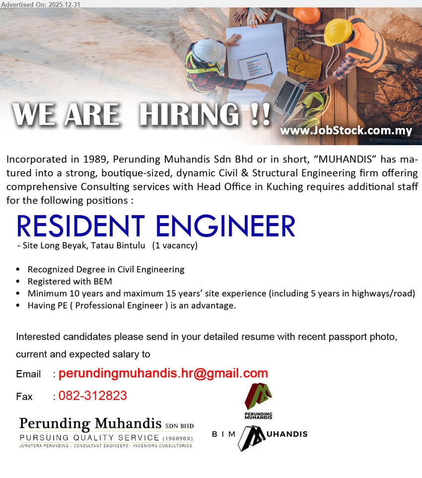 PERUNDING MUHANDIS SDN BHD - RESIDENT ENGINEER (Site Long Beyak, Tatau Bintulu), Degree in Civil Engineering; 10–15 yrs site exp (5 yrs highways/road); supervise site works & ensure compliance; BEM registered, PE advantage
Email Resume