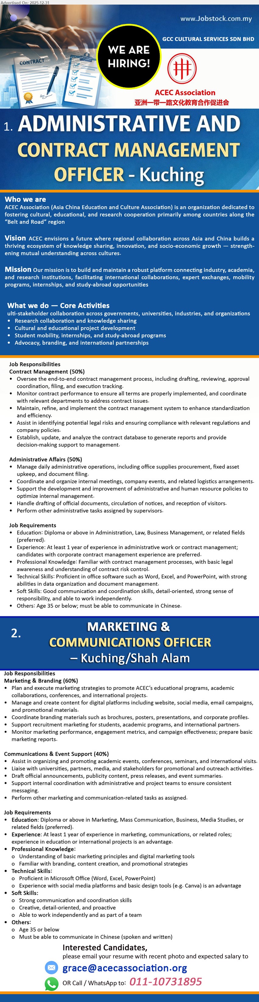 GCC CULTURAL SERVICES SDN BHD - 1. ADMINISTRATIVE AND CONTRACT MANAGEMENT OFFICER (Kuching), Diploma+ (Admin/Law/Business); 1+ yr exp; manage end-to-end contracts, tracking, compliance, reports + office ops, meetings, policies, documents; Age ≤35, MS Office
2. MARKETING & COMMUNICATIONS OFFICER (Kuching/Shah Alam), Diploma+ (Marketing/Mass Comm/Business/Media); 1+ yr exp; plan campaigns, manage social/website/content, branding materials, events, press releases, partner liaison; Age ≤35, Canva advantage
Call / WhatsApp: 011-10731895 | Email Resume