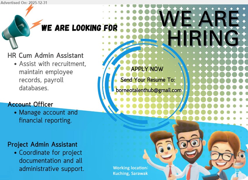 ADVERTISER - 1. HR CUM ADMIN ASSISTANT (Kuching), Assist with recruitment, maintain employee records, payroll databases.
2. ACCOUNT OFFICER (Kuching), Manage account and financial reporting.
3. PROJECT ADMIN ASSISTANT (Kuching), Coordinate for project documentation and all administrative support..
Email resume.