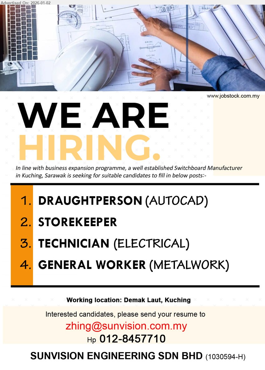 SUNVISION ENGINEERING SDN BHD - 1. DRAUGHTPERSON (AUTOCAD) (Kuching)
2. STOREKEEPER (Kuching)
3. TECHNICIAN (ELECTRICAL) (Kuching)
4. GENERAL WORKER (METALWORK) (Kuching
Call/ WhatsApp : 012-8457710 / Email resume.