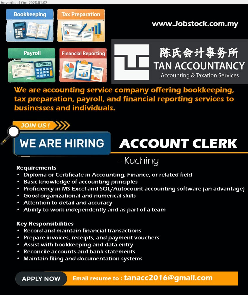TAN ACCOUNTANCY - ACCOUNT CLERK (Kuching), Diploma or Certificate in Accounting, Finance, or related field; Record and maintain financial transactions; Prepare invoices, receipts, and payment vouchers
Email Resume