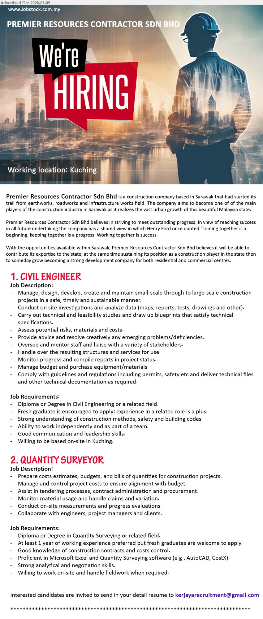 PREMIER RESOURCES CONTRACTOR SDN BHD - 1. CIVIL ENGINEER (Kuching), Diploma or Degree in Civil Engineering, Fresh graduate is encouraged to apply, Manage, design, develop, create and maintain construction projects
2. QUANTITY SURVEYOR (Kuching), Diploma or Degree in Quantity Surveying, At least 1 year of working experience preferred, Prepare costs estimates, budgets, bills of quantities
Email Resume