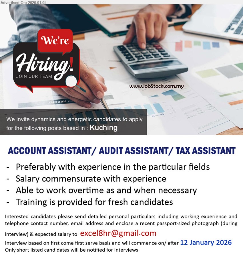 ADVERTISER - ACCOUNT ASSISTANT/ AUDIT ASSISTANT/ TAX ASSISTANT (Kuching), Preferably with experience in the particular fields, Salary commensurate with experience, Training is provided for fresh candidates,
Email Resume