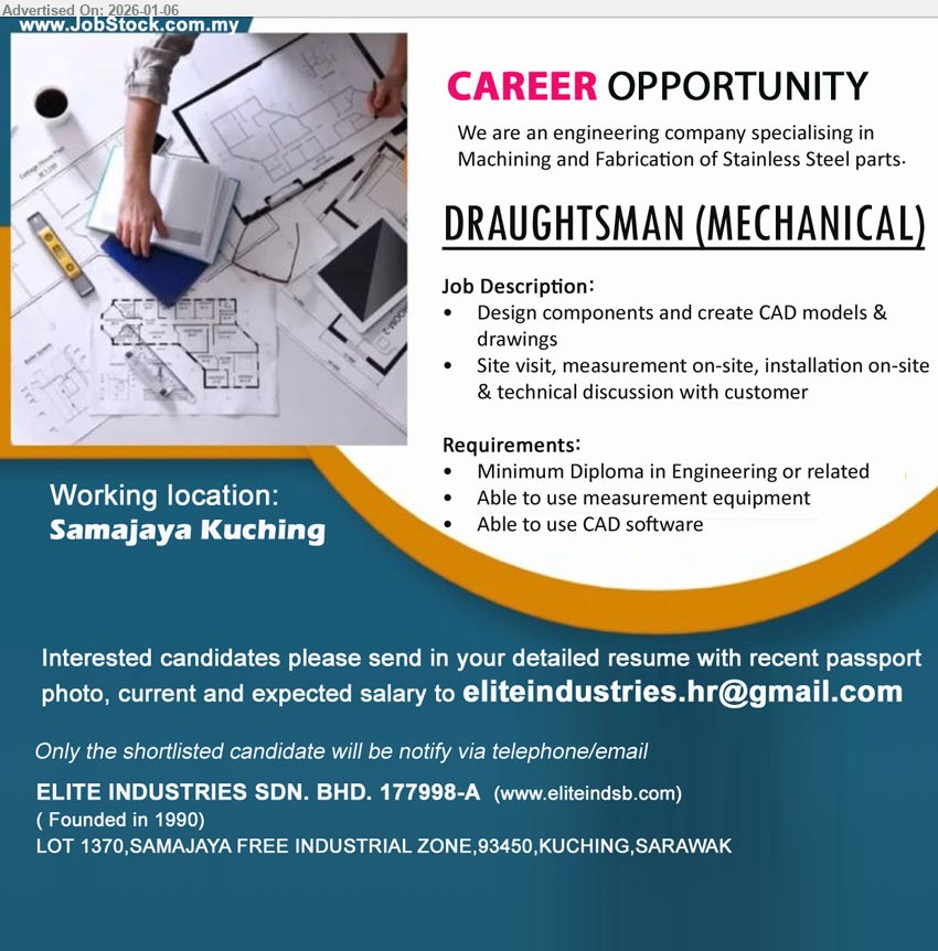 ELITE INDUSTRIES SDN BHD - DRAUGHTSMAN (MECHANICAL) (Samajaya Kuching), Minimum Diploma in Engineering or related, Design components and create CAD models & drawings, Site visit, measurement on-site
Email Resume